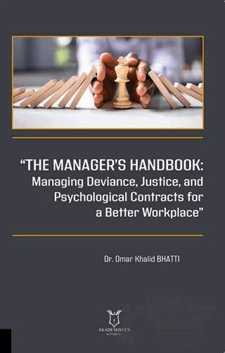 “The Manager’s Handbook Managing Deviance, Justice, and Psychological Contracts for a Better Workplace” – Omar Khalid Bhatti – Akademisyen Kitabevi kitap kapağı