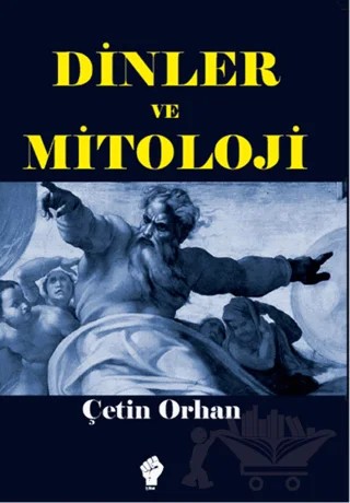 Dinler ve Mitoloji – Çetin Orhan – İştirak Yayınevi kitap kapağı