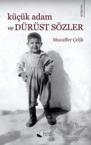Küçük Adam ve Dürüst Sözler – Muzaffer Çelik – Karina Yayınevi kitap kapağı