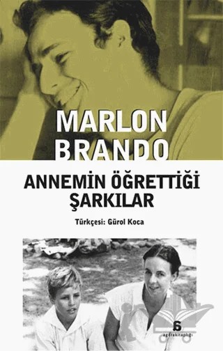 Annemin Öğrettiği Şarkılar – Marlon Brando – Agora Kitaplığı kitap kapağı