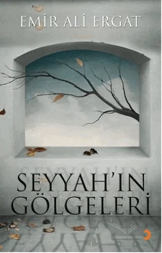 Seyyah’ın Gölgeleri – Emir Ali Ergat – Cinius Yayınları kitap kapağı