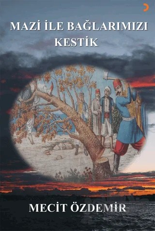 Mazi ile Bağlarımızı Kestik – Mecit Özdemir – Cinius Yayınları kitap kapağı