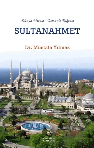 Sultanahmet – Mustafa Yılmaz – Akıl Fikir Yayınları kitap kapağı