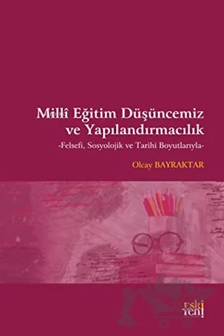 Milli Eğitim Düşüncemiz ve Yapılandırmacılık – Olcay Bayraktar – Eski Yeni Yayınları kitap kapağı