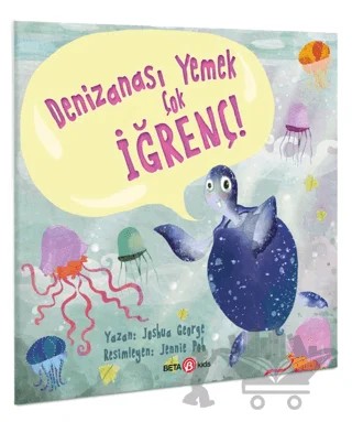 Denizanası Yemek Çok İğrenç! – Joshua George – Beta Kids kitap kapağı