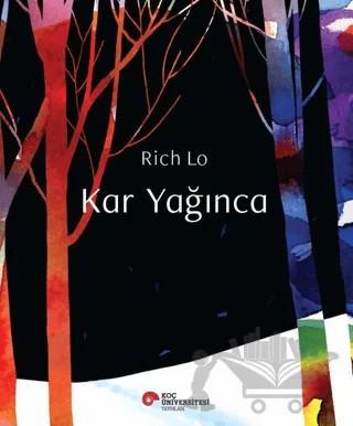 Kar Yağınca – Rich Lo – Koç Üniversitesi Yayınları kitap kapağı