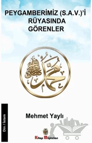 Peygamberimiz s.a.v'i Rüyasında Görenler – Mehmet Yaylı – Kitap Müptelası Yayınları kitap kapağı