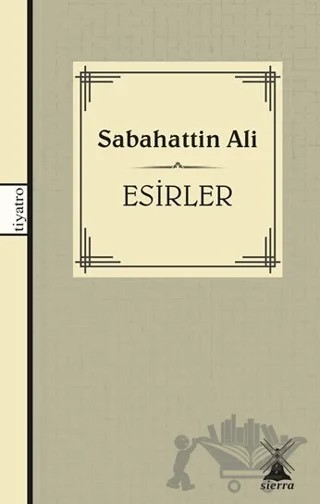 Esirler – Sabahattin Ali – Sierra Kitap kitap kapağı