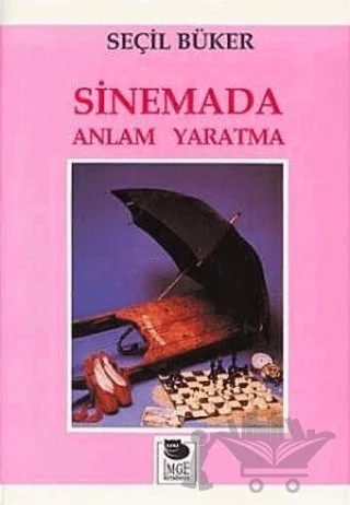 Sinemada Anlam Yaratma – Seçil Büker – İmge Kitabevi Yayınları kitap kapağı