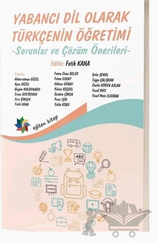 Yabancı Dil Olarak Türkçenin Öğretimi - Sorunlar ve Çözüm Önerileri – Kolektif – Eğiten Kitap kitap kapağı