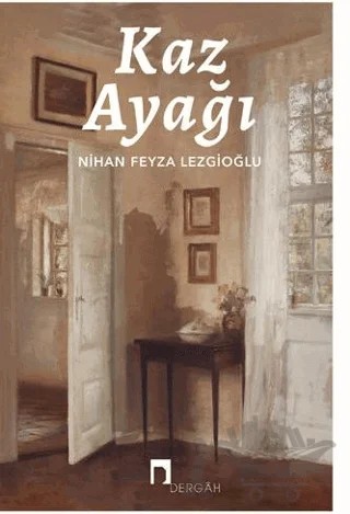 Kaz Ayağı – Nihan Feyza Lezgioğlu – Dergah Yayınları kitap kapağı
