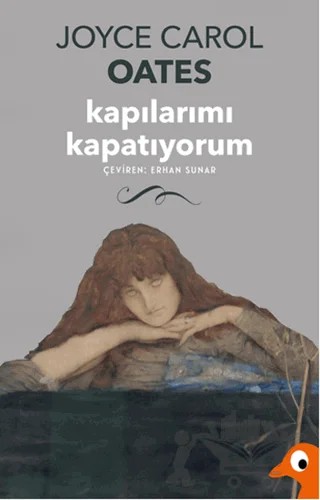 Kapılarımı Kapatıyorum – Joyce Carol Oates – Alakarga Sanat Yayınları kitap kapağı