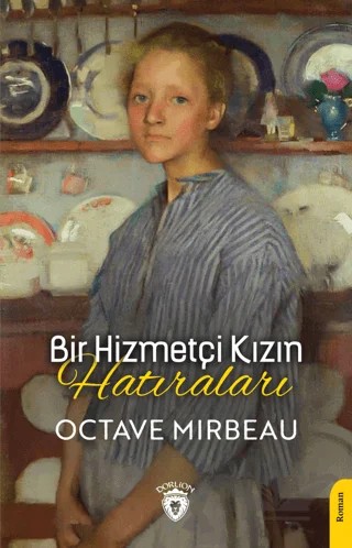 Bir Hizmetçi Kızın Hatıraları – Octave Mirbeau – Dorlion Yayınları kitap kapağı