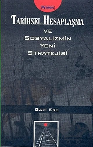 Tarihsel Hesaplaşma ve Sosyalizmin Yeni Stratejisi – Gazi Eke – Parşömen Yayınları kitap kapağı