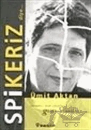 Spikeriz Diye... Ekranlı, Mikrofonlu Gülünesi Anılar – Ümit Aktan – İnkılap Kitabevi kitap kapağı