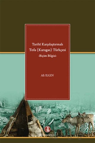 Tarihi Karşılaştırmalı Tofa (Karagas) Türkçesi – Ali Ilgın – Türk Dil Kurumu Yayınları kitap kapağı
