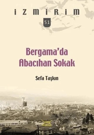 Bergama'da Abacıhan Sokak – Sefa Taşkın – Heyamola Yayınları kitap kapağı