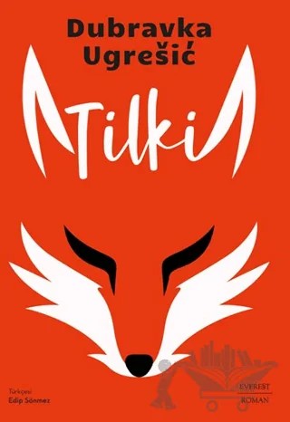 Tilki – Dubravka Ugresiç – Everest Yayınları kitap kapağı