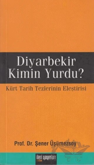 Diyarbekir Kimin Yurdu? – Şener Üşümezsoy – İleri Yayınları kitap kapağı