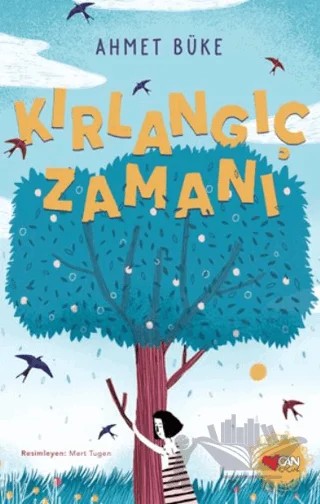 Kırlangıç Zamanı – Ahmet Büke – Can Çocuk Yayınları kitap kapağı