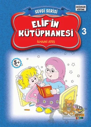 Elif'in Kütüphanesi - Sevgi Serisi 3 – İlhami Ateş – Siyer Çocuk Yayınları kitap kapağı