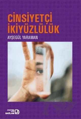 Cinsiyetçi İkiyüzlülük – Ayşegül Yaraman – Bağlam Yayınları kitap kapağı