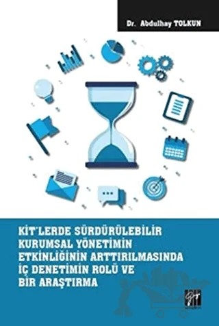 KİT'lerde Sürdürülebilir Kurumsal Yönetimin Etkinliğinin Arttırılmasında İç Denetimin Rolü ve Bir Araştırma – Abdulhay Tolkun – Gazi Kitabevi kitap kapağı