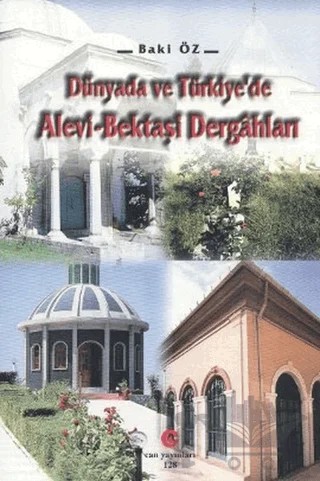 Dünyada ve Türkiye’de Alevi - Bektaşi Dergahları – Baki Öz – Can Yayınları (Ali Adil Atalay) kitap kapağı