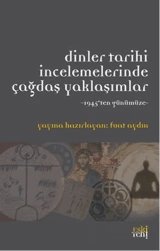 Dinler Tarihi İncelemelerinde Çağdaş Yaklaşımlar – Fuat Aydın – Eski Yeni Yayınları kitap kapağı