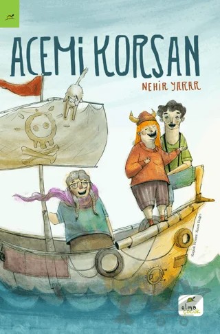Acemi Korsan – Nehir Yarar – Elma Çocuk kitap kapağı