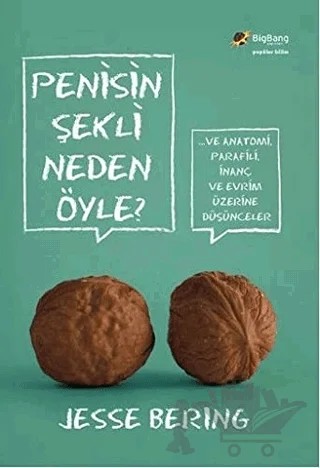 Penisin Şekli Neden Öyle? – Jesse Bering – BigBang Yayınları kitap kapağı