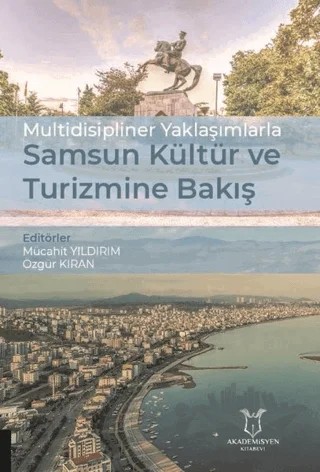 Multidisipliner Yaklaşımlarla Samsun Kültür ve Turizmine Bakış – Mücahit Yıldırım, Özgür Kıran – Akademisyen Kitabevi kitap kapağı