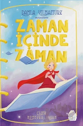 Zaman İçinde Zaman – Damla Yılmaztürk – Mahlas Çocuk Yayınları kitap kapağı