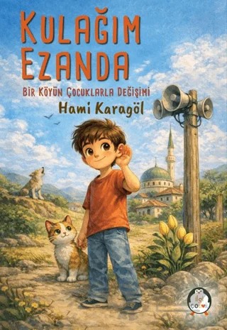 Kulağım Ezanda – Hami Karagöl – İlgi Çocuk kitap kapağı