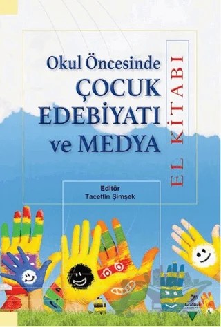 Okul Öncesinde Çocuk Edebiyatı ve Medya – Beytullah Karagöz, Bircan Eyüp, Elif Aktaş, Miriam Zeliha Stebler, Nur Hümeyra Özdemir Erem, Oğuzhan Yılmaz, Serap Uzuner Yurt, Tacettin Şimşek, Yasin Mahmut Yakar – Grafiker Yayınları kitap kapağı