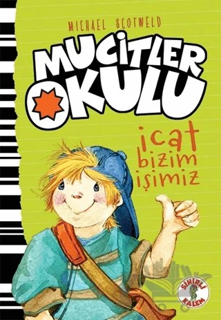 İcat Bizim İşimiz - Mucitler Okulu – Micheal Scotweld – Sihirli Kalem kitap kapağı