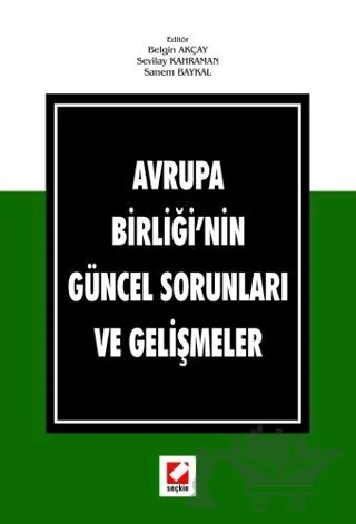 Avrupa Birliği'nin Güncel Sorunları ve Gelişmeler – Kolektif – Seçkin Yayıncılık kitap kapağı