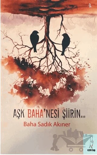 Aşk Baha'nesi Şiirin – Baha Sadık Akıner – Şyk Kitap kitap kapağı