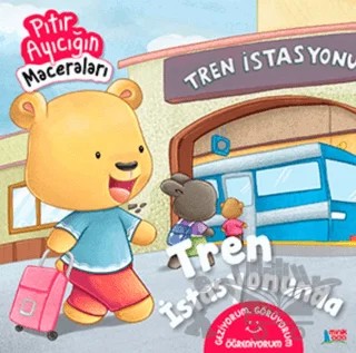 Tren İstasyonunda - Pıtır Ayıcığın Maceraları – Fatma Hazan Türkkol – Minik Ada kitap kapağı