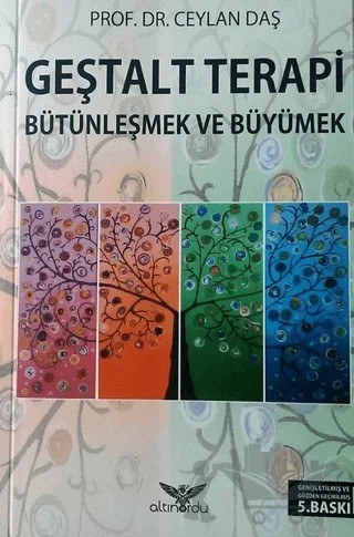 Geştalt Terapi Bütünleşmek ve Büyümek – Ceylan Daş – Altınordu Yayınları kitap kapağı