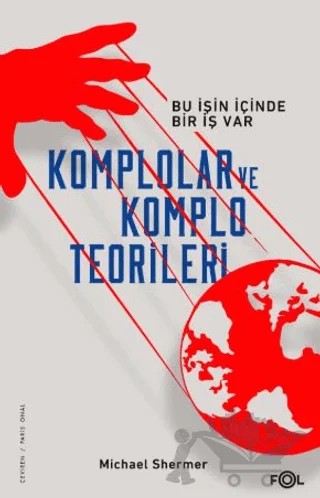 Komplolar ve Komplo Teorileri –Bu İşin İçinde Bir İş Var– – Michael Shermer – Fol Kitap kitap kapağı