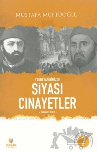 Yakın Tarihimizde Siyasi Cinayetler Birinci Cilt – Mustafa Müftüoğlu – Başak Yayınları kitap kapağı