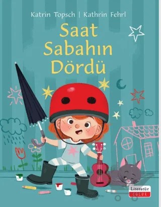 Saat Sabahın Dördü – Katrin Topsch – Literatür Çocuk kitap kapağı