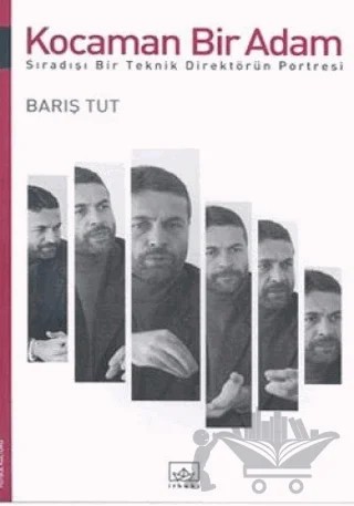 Kocaman Bir Adam Sıradışı Bir Teknik Direktörün Portresi – Barış Tut – İthaki Yayınları kitap kapağı