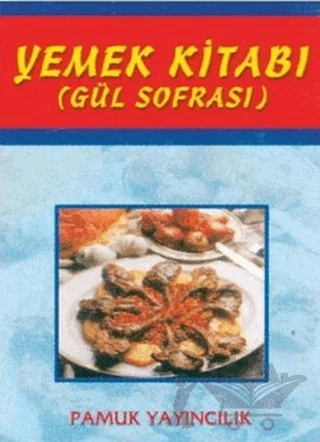 Yemek Kitabı Gül Sofrası (Yemek-002) – Derleme – Pamuk Yayıncılık kitap kapağı