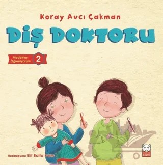 Diş Doktoru - Meslekleri Öğreniyorum - 2 – Koray Avcı Çakman – Kırmızı Kedi Çocuk kitap kapağı