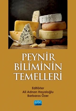 Peynir Biliminin Temelleri – A. Sibel Akalın, Ali Adnan Hayaloğlu, Ali Topcu, Atila Yetişemiyen, Barbaros Özer, Celalettin Koçak, Cem Karagözlü, Ebru Şenel, Filiz Yıldız Akgül, Harun Kesenkaş, Hüseyin Avni Kırmacı, K. Nazan Turhan, M. Mehmet Ak, Mahir Turhan, Meral Kılıç Akyılmaz, Metin Atamer, Metin Yıldırım, Nurcan Koca, Oğuz – Nobel Akademik Yayıncılık kitap kapağı