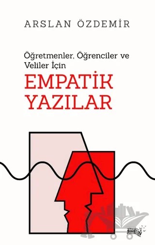 Öğretmenler, Öğrenciler ve Veliler İçin Empatik Yazılar – Arslan Özdemir – Sınırsız Kitap kitap kapağı