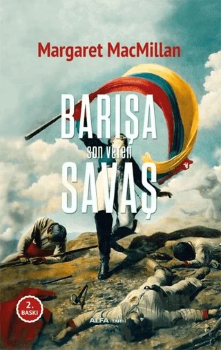Barışa Son Veren Savaş – Margaret Macmillan – Alfa Yayınları kitap kapağı