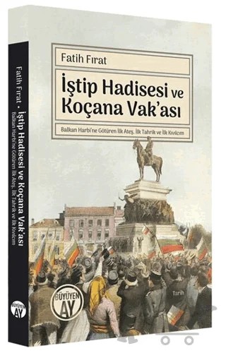 İştip Hadisesi ve Koçana Vak'ası – Fatih Fırat – Büyüyen Ay Yayınları kitap kapağı